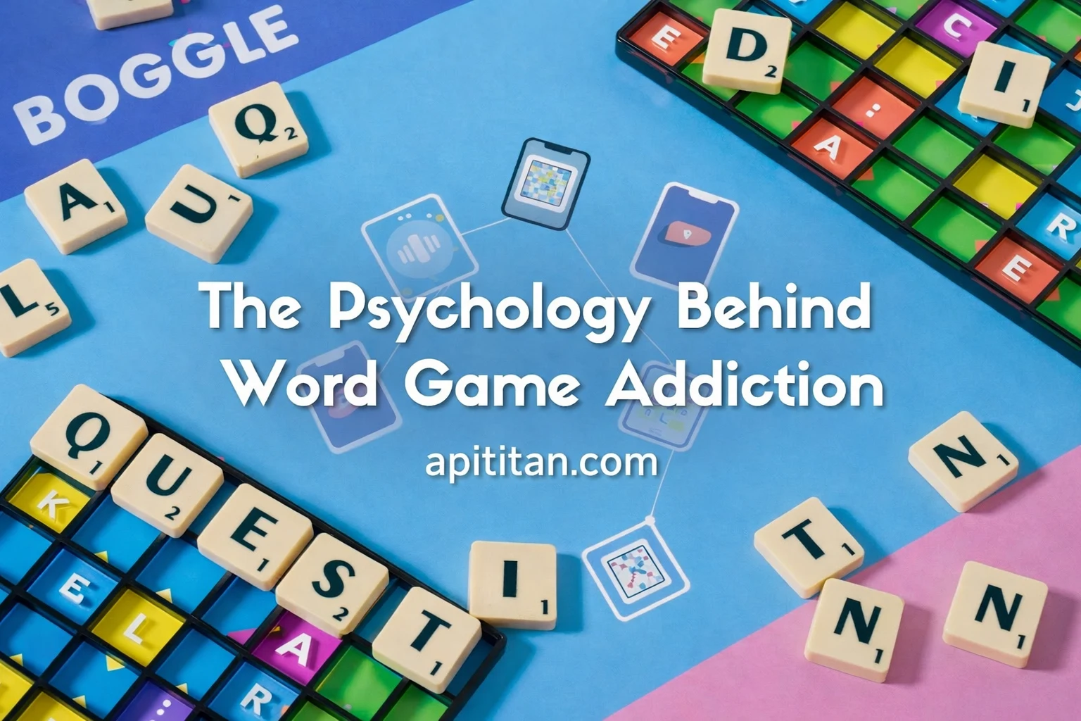 The Psychology Behind Word Game Addiction — colorful word puzzle tiles on a screen